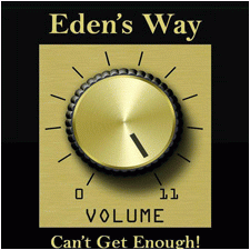 Eden's Way : Can't Get Enough